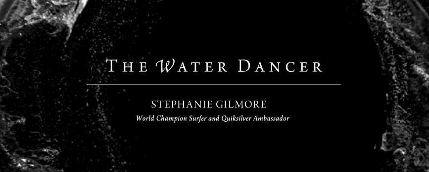Stephanie Gilmore - water dancer