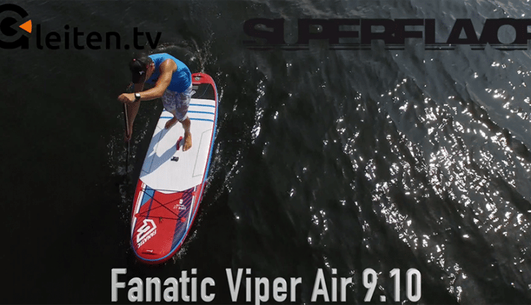 fanatic viper air wind sup sup board test superflavor gleiten-tv 18